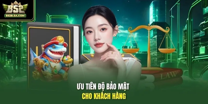 Ưu tiên độ bảo mật cho khách hàng